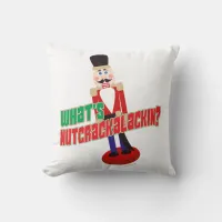 What Is Nutcrackalackin Nutcracker Funny Cartoon T Throw Pillow