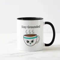 Stay Grounded, Cute Kawaii Cartoon Coffee Mug