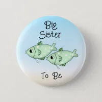 Big Sister to Be | Green Fish Under the Sea  Button