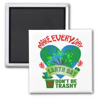 Make Every Day Earth Day Square Magnet