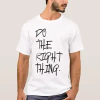 Do The Right Thing | DTRT T-Shirt