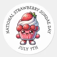 July 7th is National Strawberry Sundae Day Classic Round Sticker