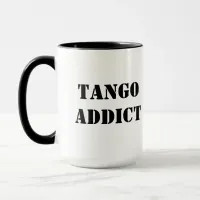 Tango Addict Tanguero Argentine Tango  Mug