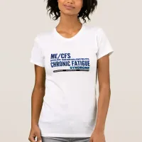 ME/CFS Chronic Fatigue Awareness T-Shirt
