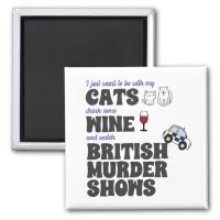 Cats, Wine, and British Murder Shows Magnet