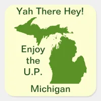 Enjoy the U.P. Michigan with Da Yoopers Square Sticker