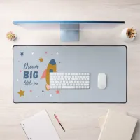 Dream Big Little One Cute Cartoon Space Rocket Desk Mat