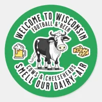 Welcome to Wisconsin, Smell our Dairy Air Classic Round Sticker