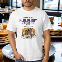 National Blueberry Pancakes Day January 28th T-Shirt