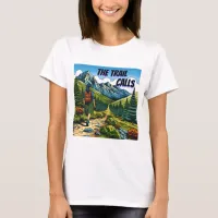 The Trail Calls | Woman Hiking a Trail T-Shirt