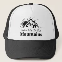 Take Me to the Mountains Black and White Trucker Hat