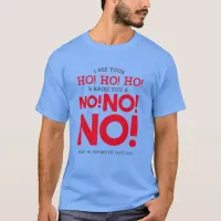 Funny Christmas Cheer - NO! NO! NO! Funny Blue T-Shirt