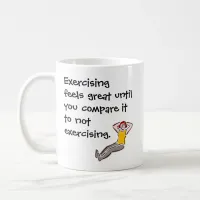 Exercising vs. Not Exercising Funny Quote Coffee Mug