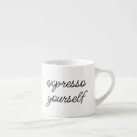 "Expresso Yourself" Funny Cute Coffee Saying Espresso Cup