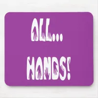 All...Hands Mouse Pad