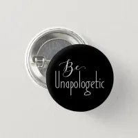 Be Unapologetic | Self-Confidence Button