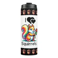 I Love Squirrels | Cute Cartoon Pixel Art Thermal Tumbler