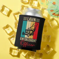 Funny "Lawn Enforcement Officer" for Mowing Yard  Can Cooler