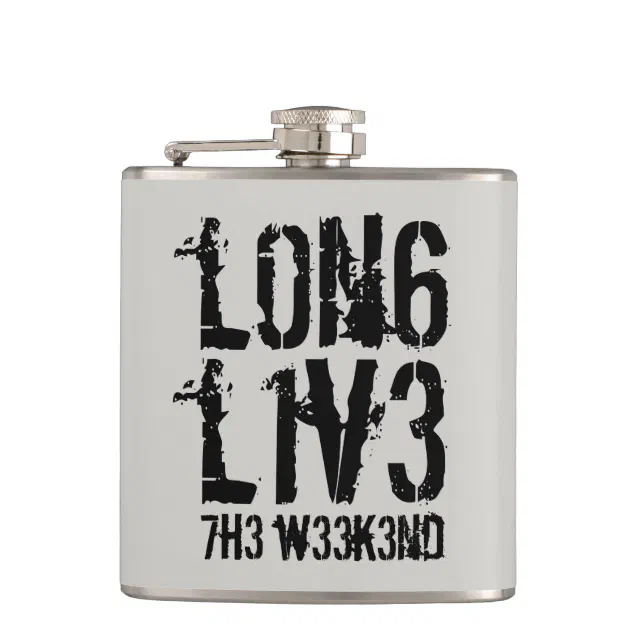 Funny Leetspeak Long Live the Weekend Flask