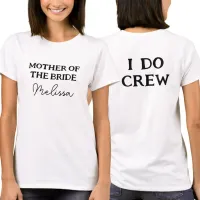 Mother Of The Bride | I Do Crew Mom Name White T-Shirt