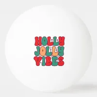 Holly Jolly Vibes Retro Groovy Christmas Holidays Ping Pong Ball