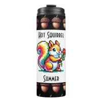 Hot Squirrel Summer | Squirrel Pun Pixel Art Thermal Tumbler