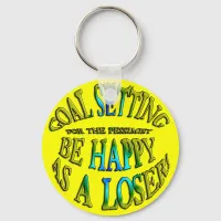 Be Happy as a Loser Keychain