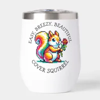 Easy, Breezy Beautiful Cover Squirrel Personalized Thermal Wine Tumbler