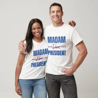 Madam President Harris  T-Shirt