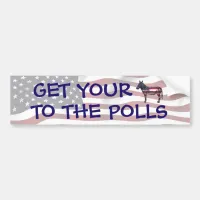 Get Your A$$ to the Polls Funny Political Humor Bumper Sticker