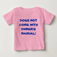 Funny Does Not Come With Owner's Manual Baby T-Shirt