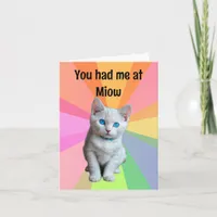 Cute kitten, Cat lover, you had me at Miow  Card