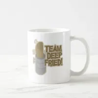 Team Deep Fried Turkey! Coffee Mug