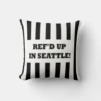 Ref'd Up In Seattle with Replacement Referees Throw Pillow