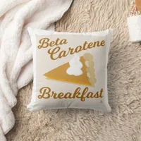 Beta Carotene Thanksgiving Breakfast Humor Slogan Throw Pillow