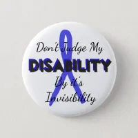 Dont Judge my Disability by it's Invisibility Pin