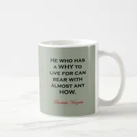 Nietzsche Quote - Bear Any How Coffee Mug