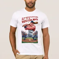 My Boy Might Not Always Swing But I Do So  T-Shirt