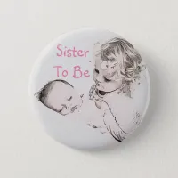 Sister to be Baby Shower Button