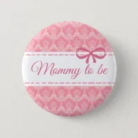 Mommy to be Pink Bow  Baby Shower button