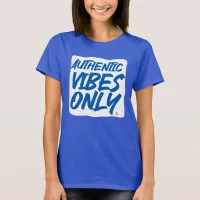 Authentic Vibes Only Epic Slogan Design T-Shirt