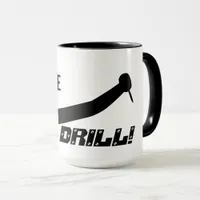 License to Drill Funny Dentist Humor Quote Mug