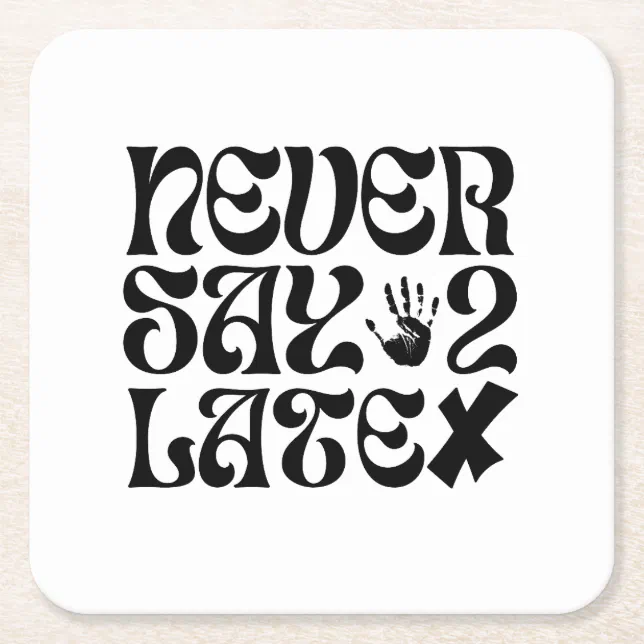 Never Say 2 Late Motivational Quotes Square Paper Coaster