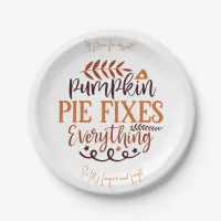 Pumpkin Pie Fixes Everything - Custom Thanksgiving Paper Plates