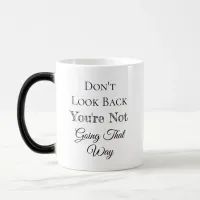 Don't Look Back | You're Not Going that Way Magic Mug