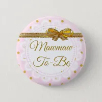 Mawmaw To Be Baby Shower Pink & Gold Button