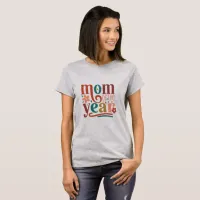 Mom Of The Year Retro Typography  T-Shirt