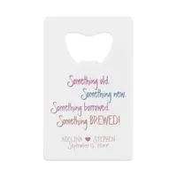 Something Old New Borrowed Brewed Wedding Favor Credit Card Bottle Opener