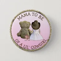 Mama to be of a Lil' Cowgirl Baby Shower Button