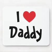 I Love Daddy Mouse Pad